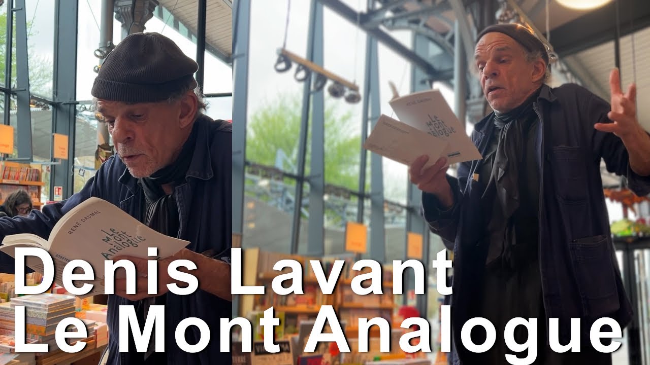 Le Mont Analogue Réne Daumal lecture Denis Lavant Librairie du Parc Paris culture montagne