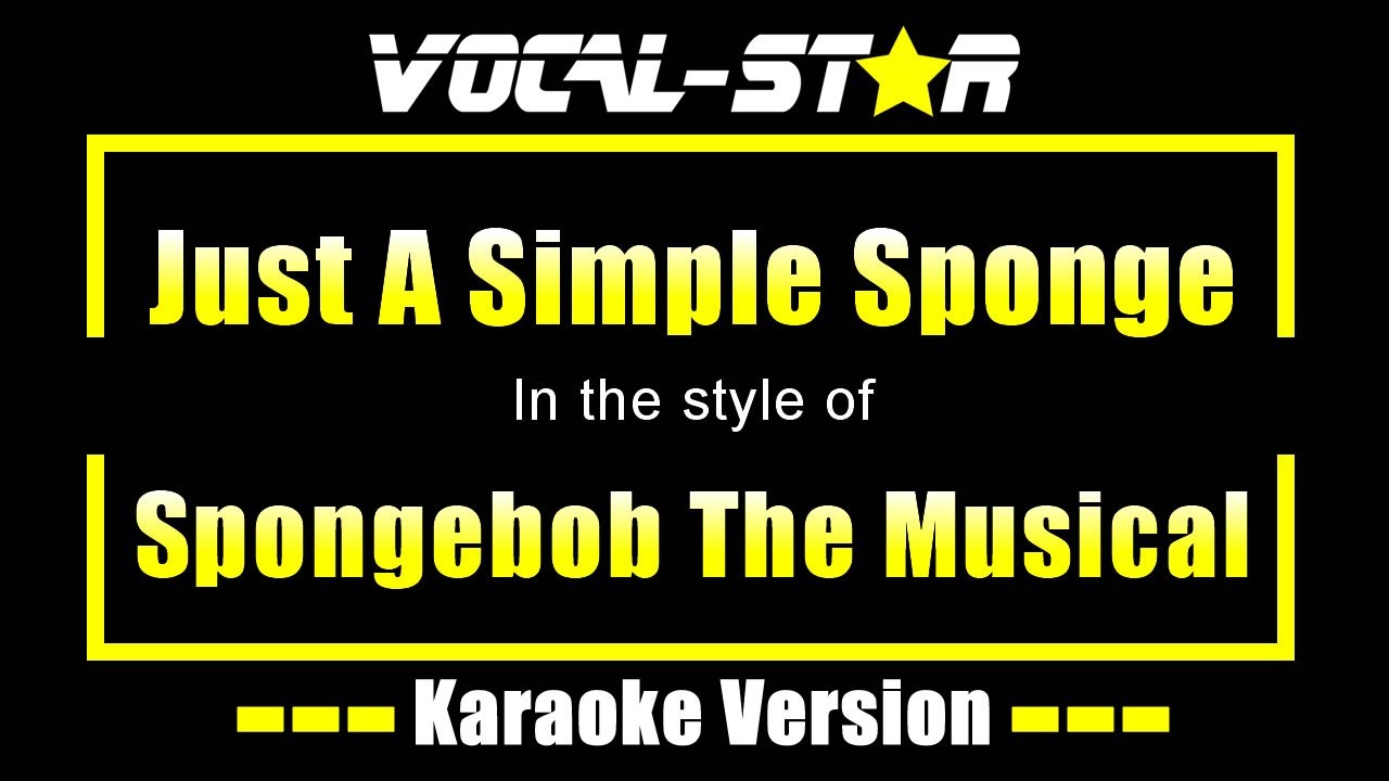 Just A Simple Sponge Karaoke | Spongebob The Musical Karaoke Version