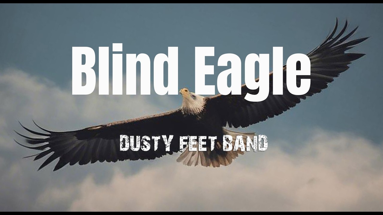 Dusty Feet Band – Blind Eagle (Mindset Collection)