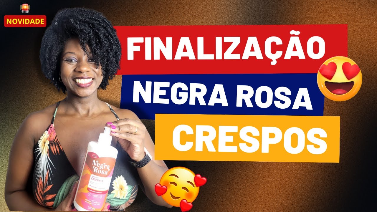 Finalização com o Creme LANÇAMENTO NEGRA ROSA CRESPOS  #negrarosa