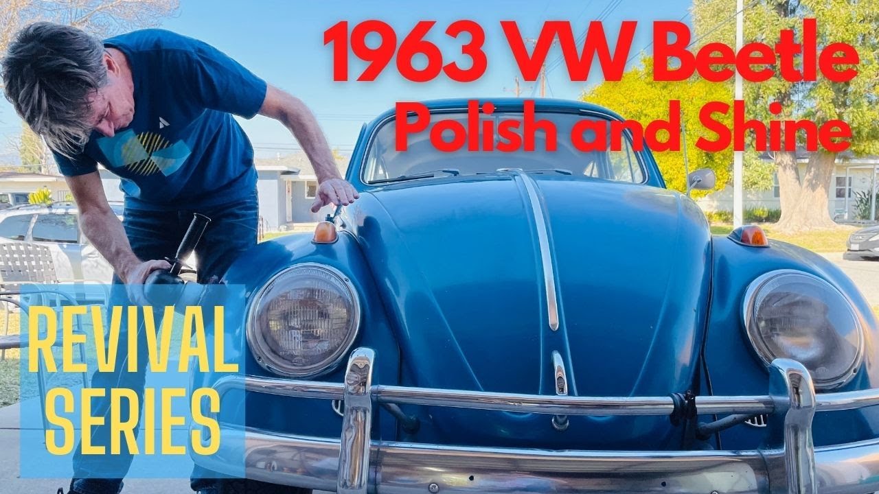 1963 VW Beetle revival project - Episode 10 (Polish and Shine)