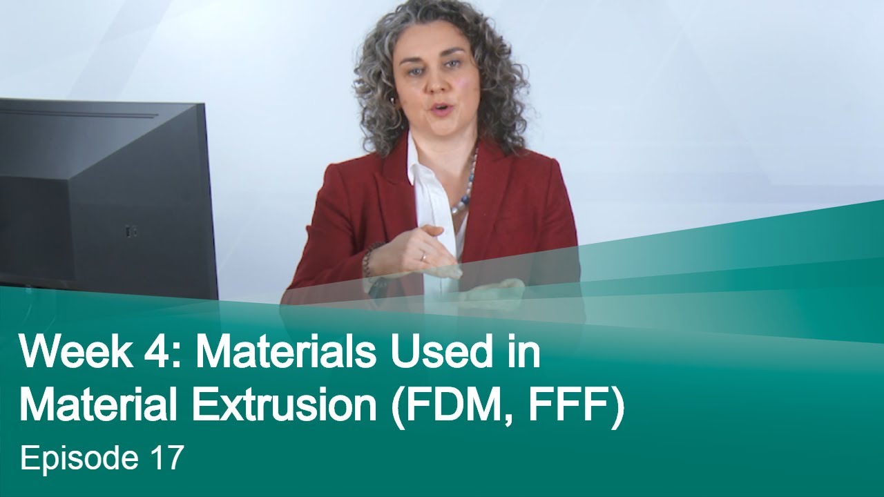 Episode 17: Materials Used in Material Extrusion (FDM, FFF)