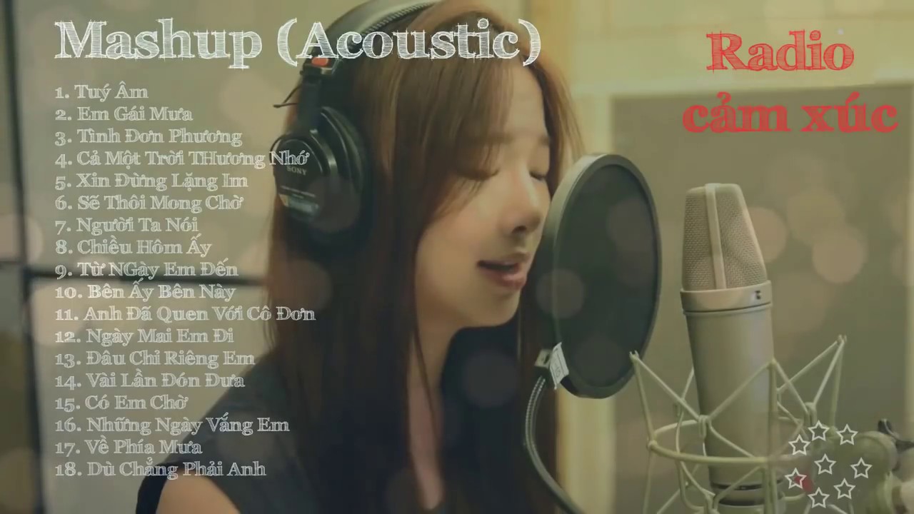 Em gái mưa - Túy âm những bản mashup mới nhất 2017