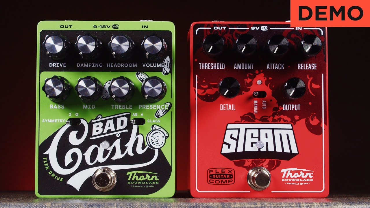 Meet Thorn Soundlabs! | Bad Cash Overdrive and Steam Compressor