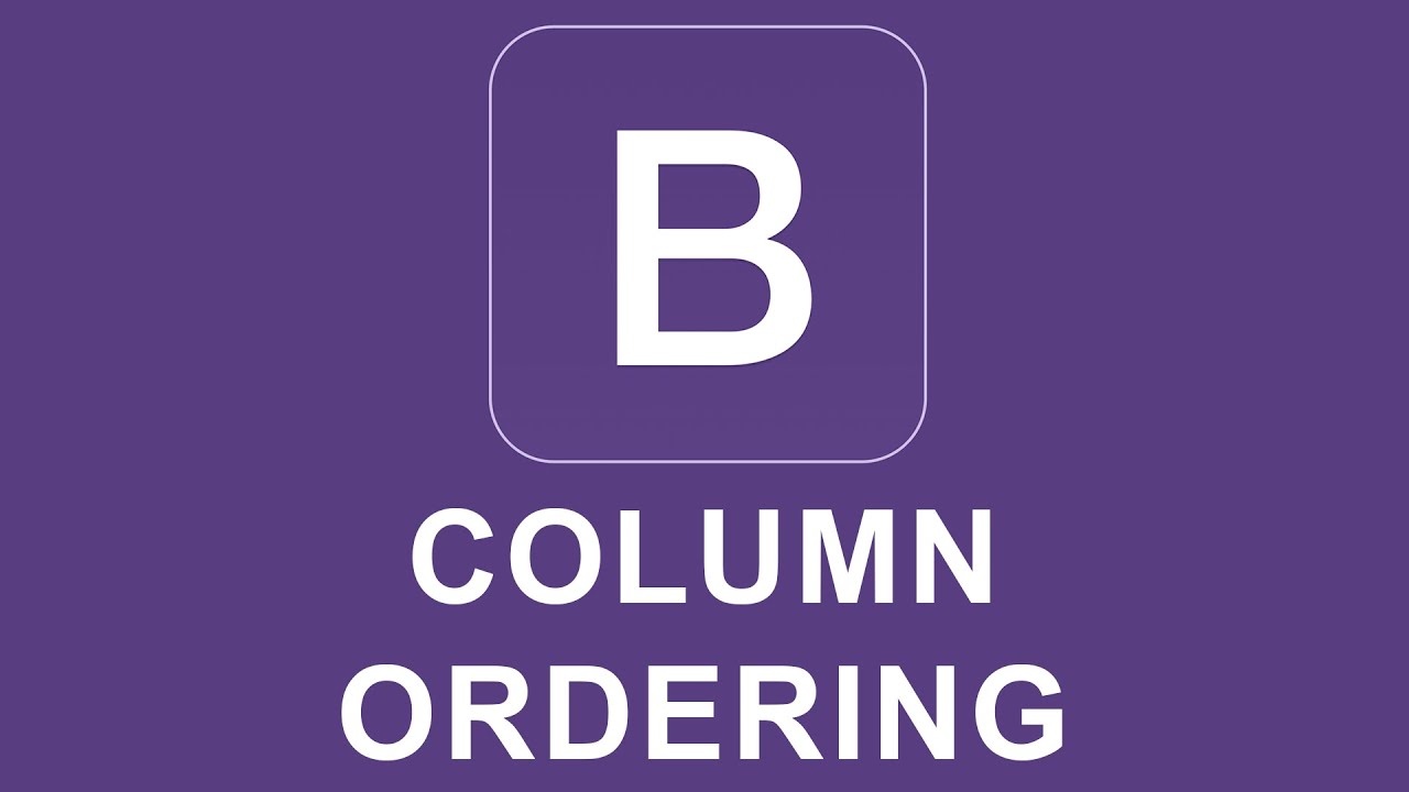 Bootstrap 4 Tutorial 8 - Column Ordering
