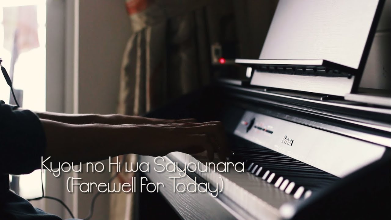 Kyou no Hi wa Sayounara (Farewell for Today) | Piano cover by Minh Truong Nguyen