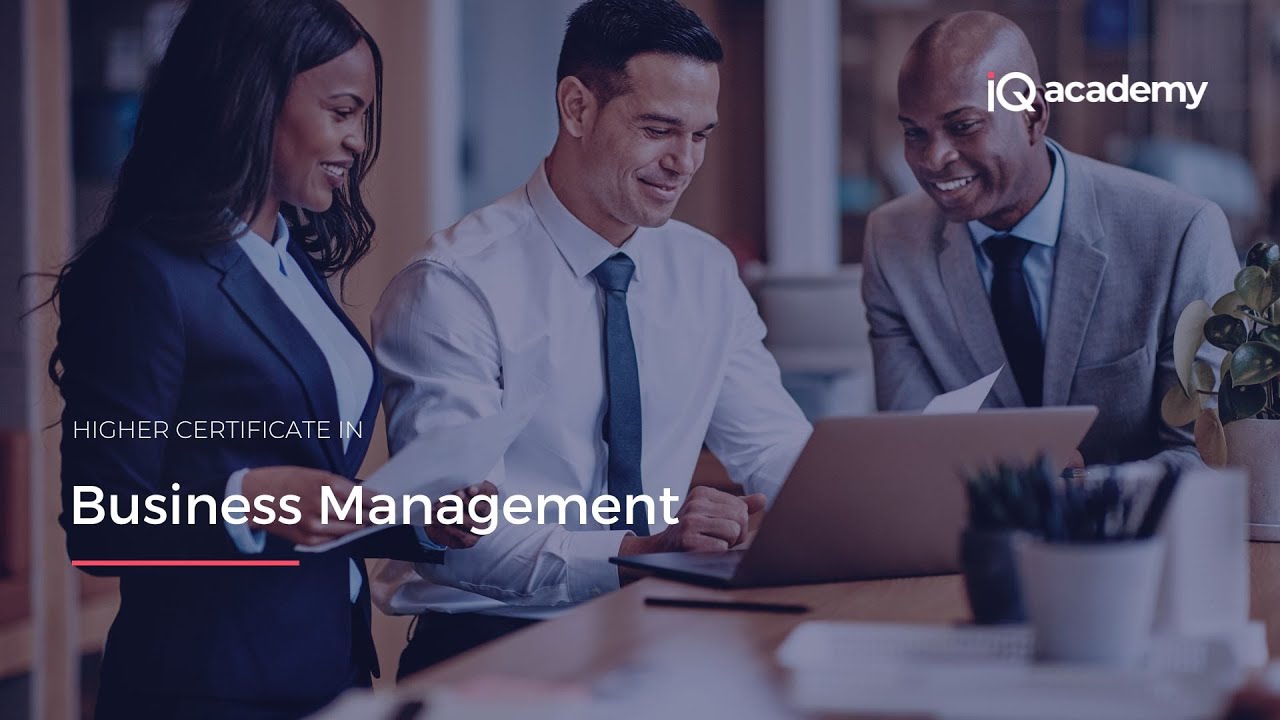 iQ Academy Higher Certificate in Business Management Introduction