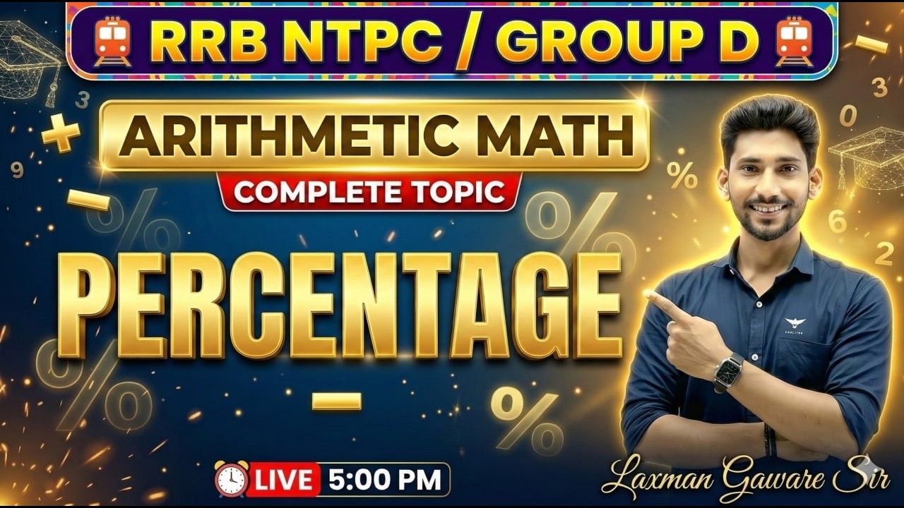 RRB NTPC Exam 2026 | Complete Revision Series | ARITHMETIC MATH  | PERCENTAGE-2 | LAXMAN GAWARE  SIR