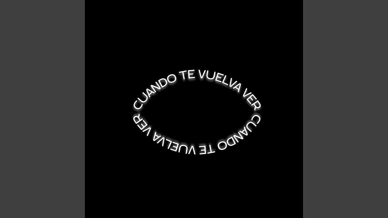 Cuando Te Vuelva a Ver