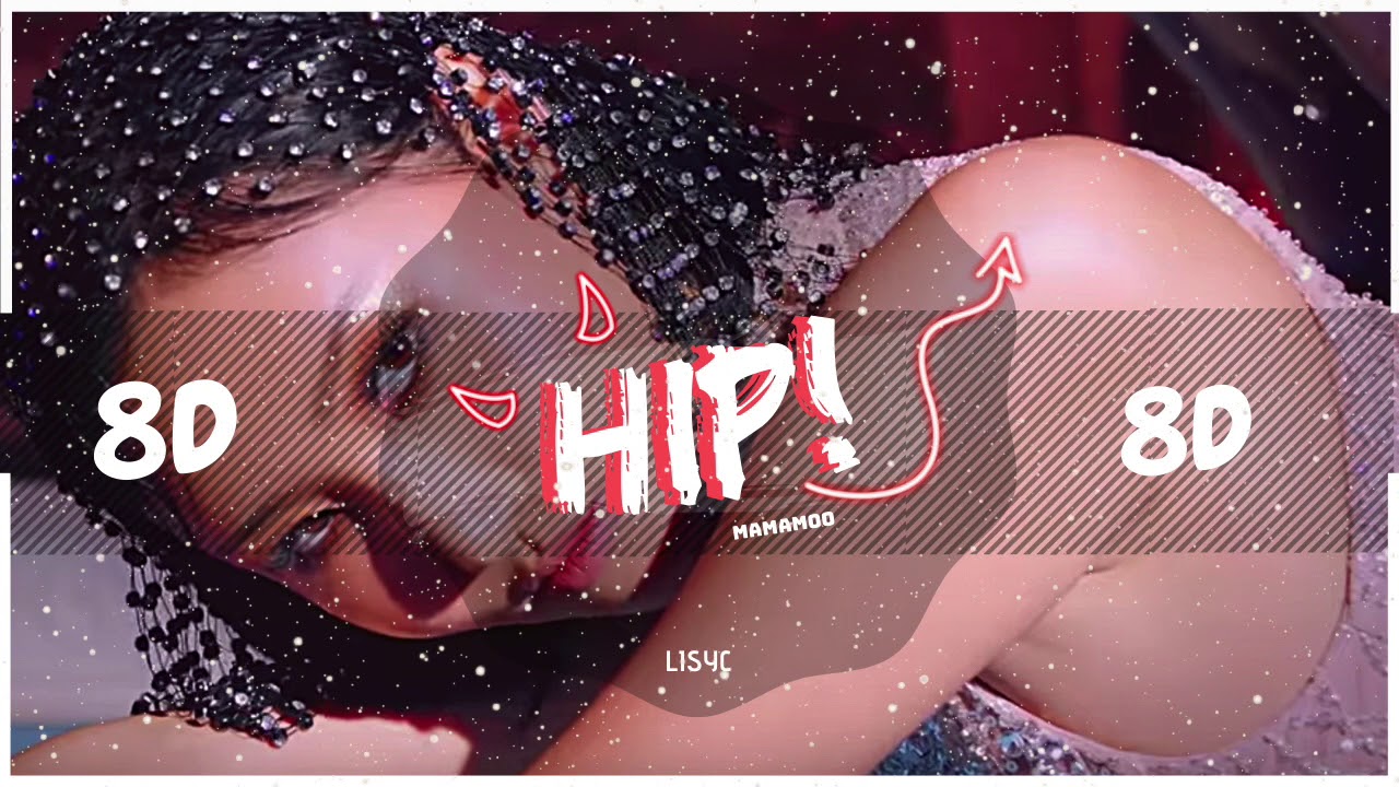 ⚠️ [8D AUDIO] MAMAMOO - HIP | BASS BOOSTED | [USE HEADPHONES 🎧] 마마무