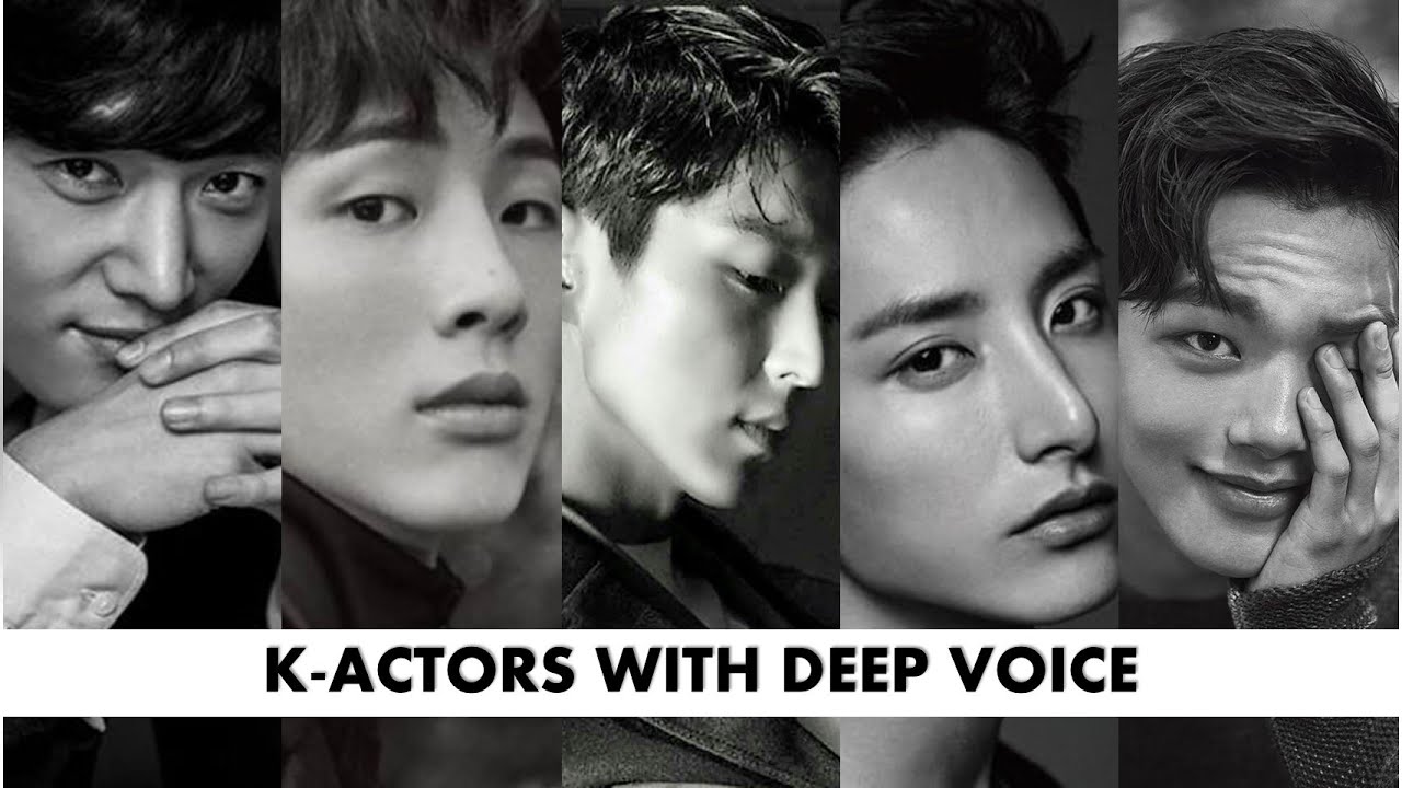 Korean Actors with Deep Voices