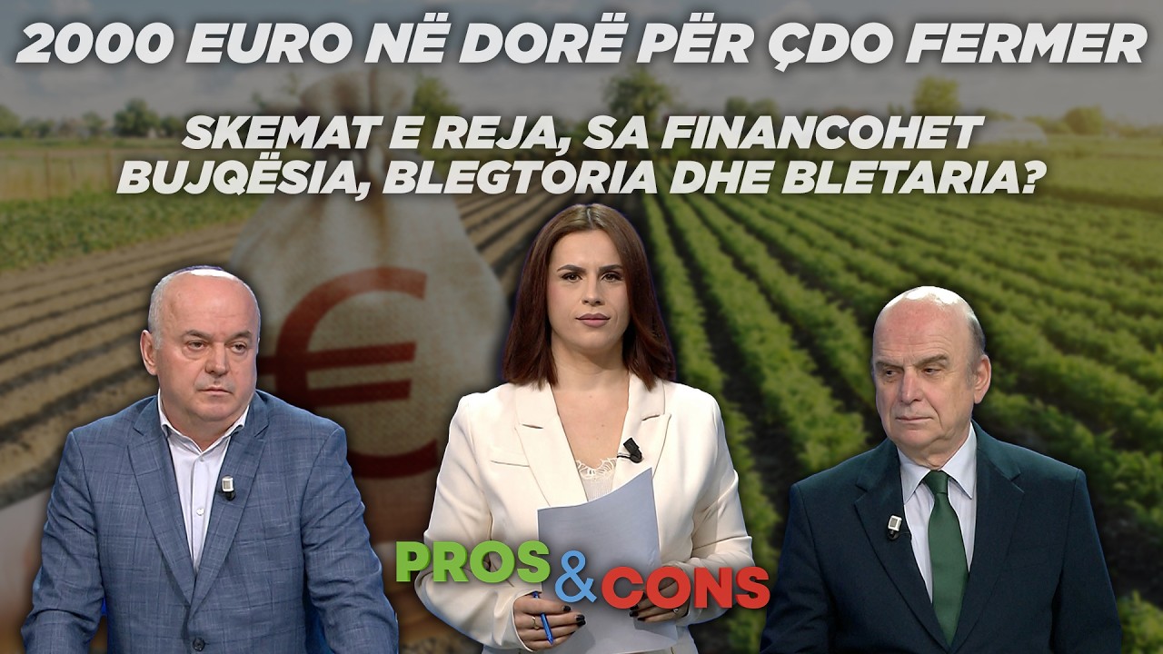 2000 euro në dorë për çdo fermer/ SKEMAT E REJA, sa financohet bujqësia dhe blegtoria? Pros&Cons