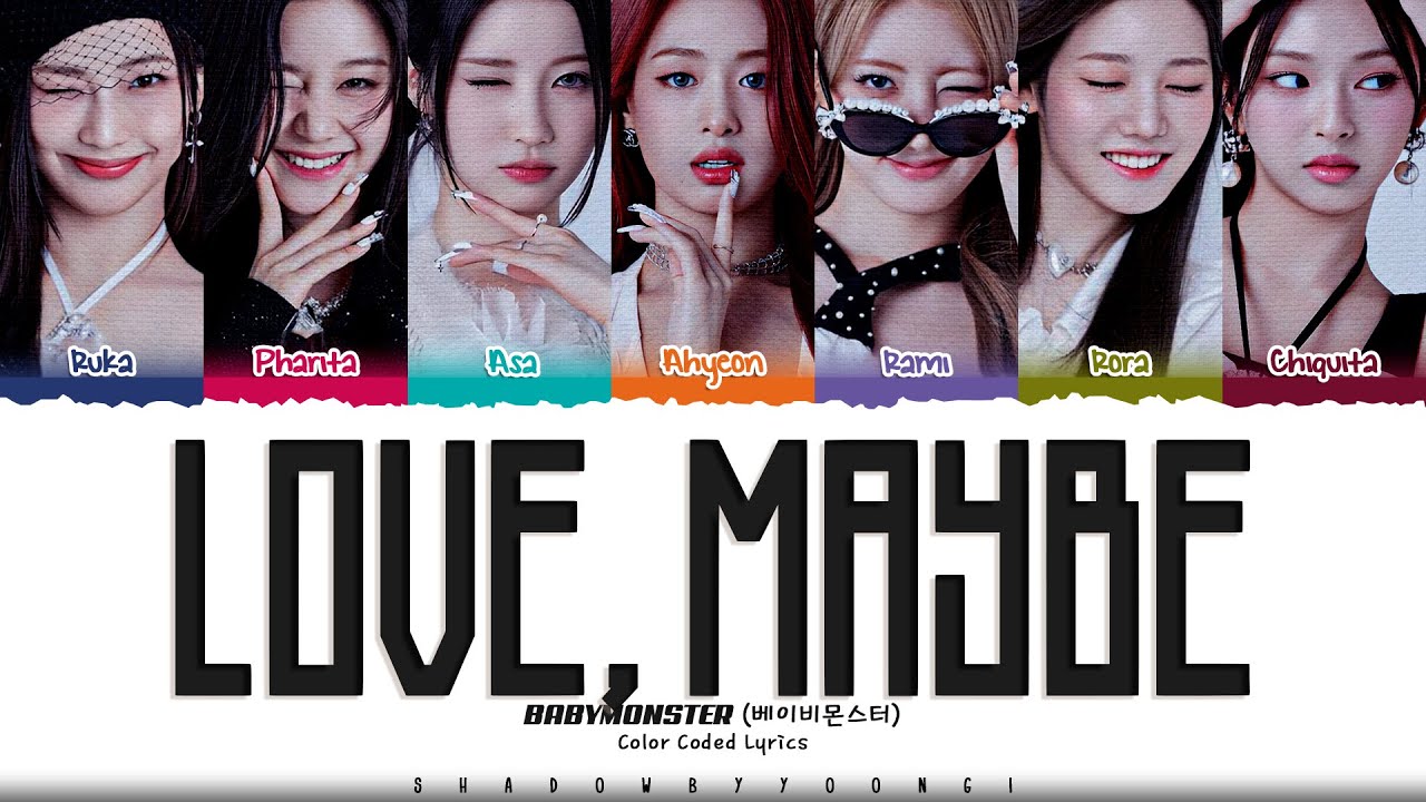 BABYMONSTER 'Love, Maybe' Lyrics (베이비몬스터 Love, Maybe 가사) [Color Coded_Eng] ShadowByYoongi