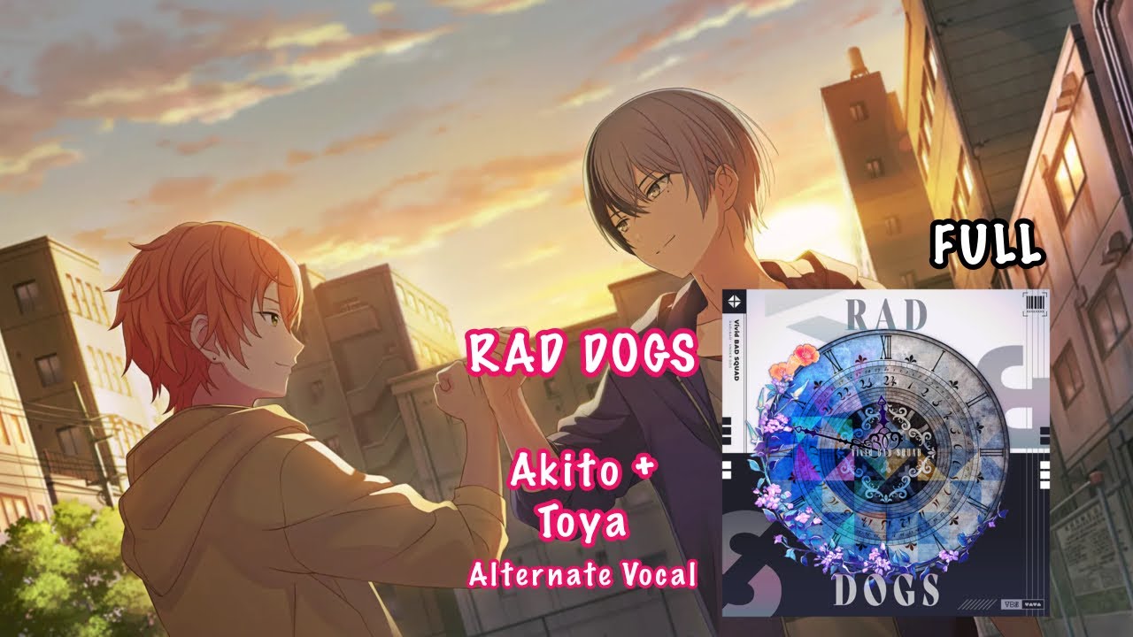 [FULL VER] RAD DOGS Akito 東雲 彰人 + Toya 青柳 冬弥 Alternate Vocal