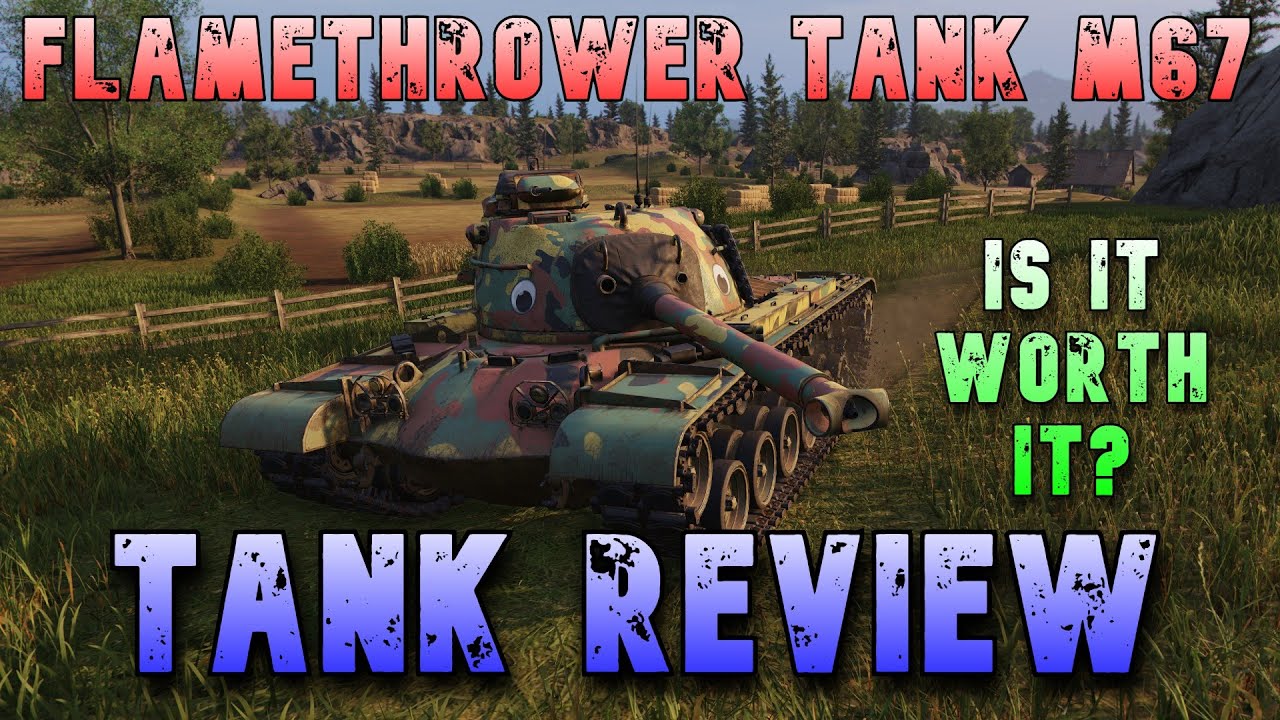 Flamethrower Tank M67 Is It Worth It? Tank Review ll Wot Console - World of Tanks Modern Armor