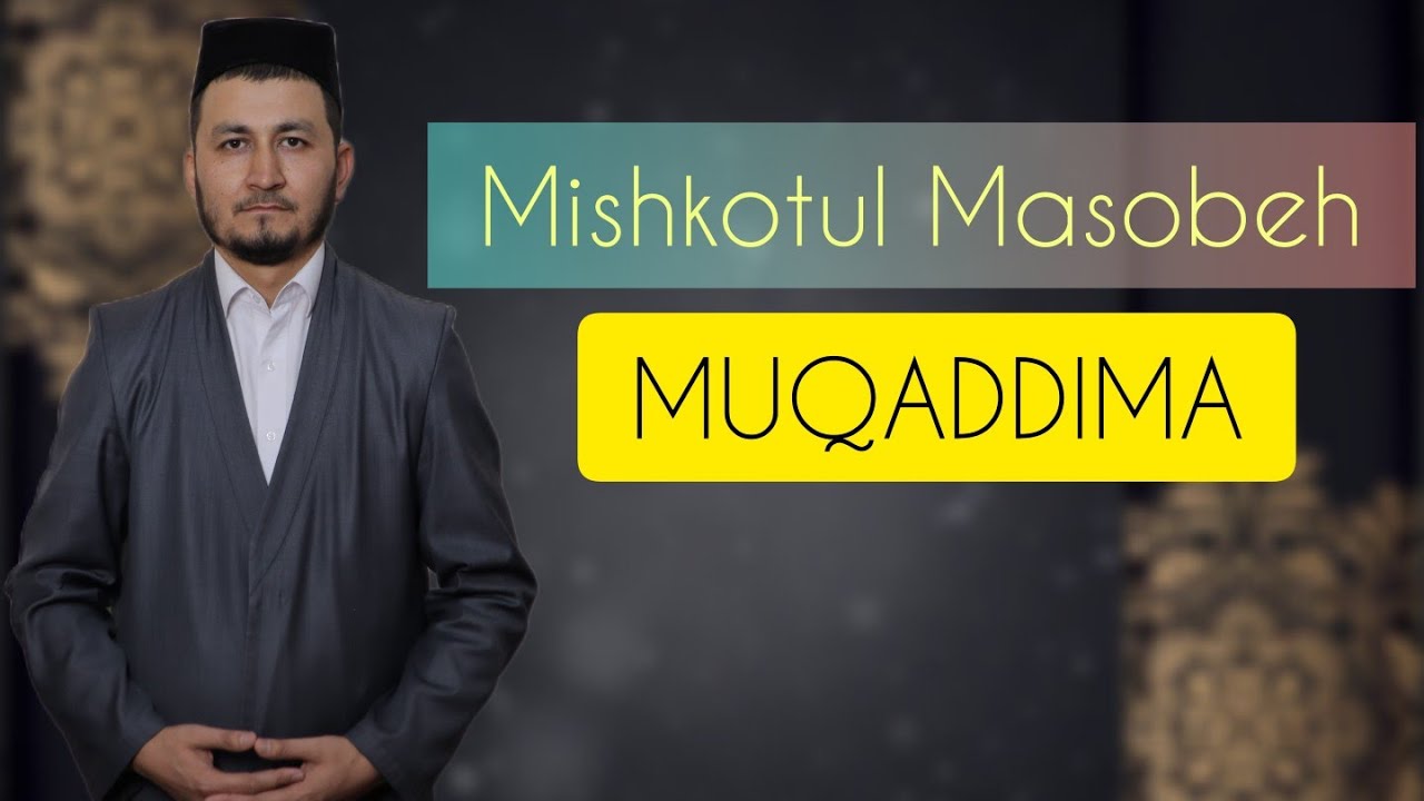 🎙Ahmadjon domla Hasanov - Mishkotul Masobeh kitobiga kirish qismi