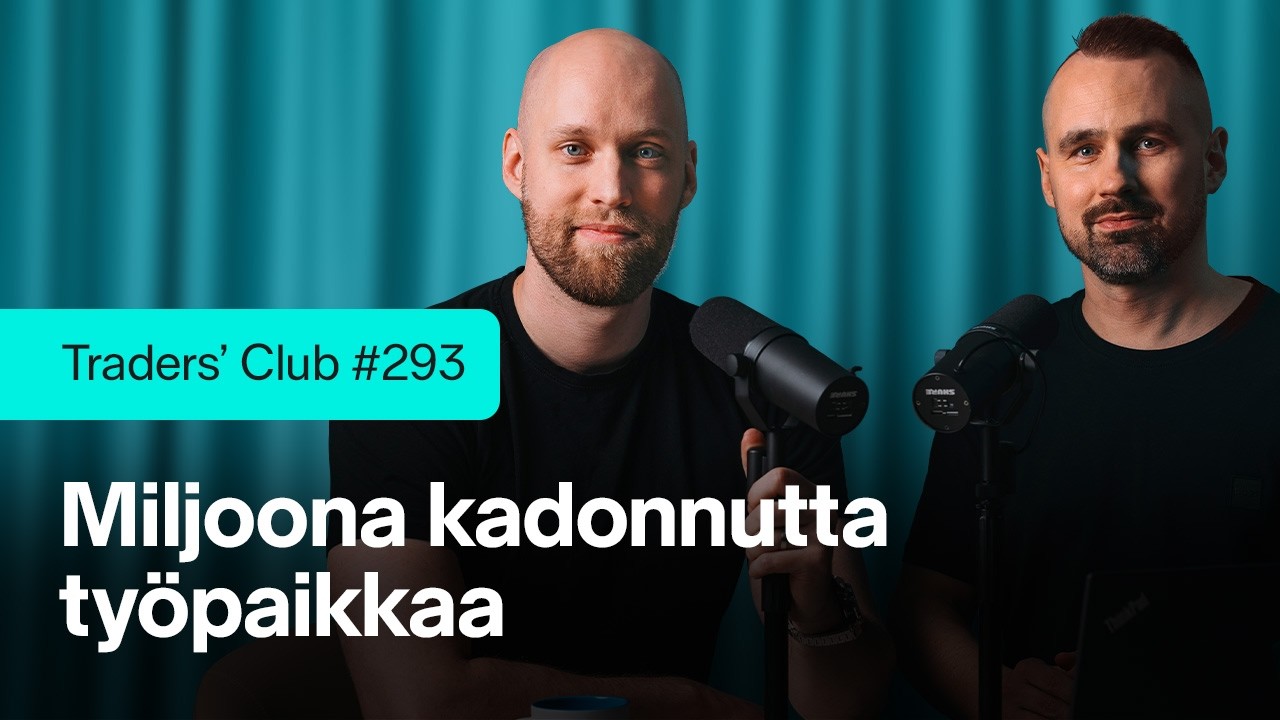 Miljoona kadonnutta työpaikkaa | Traders' Club 293