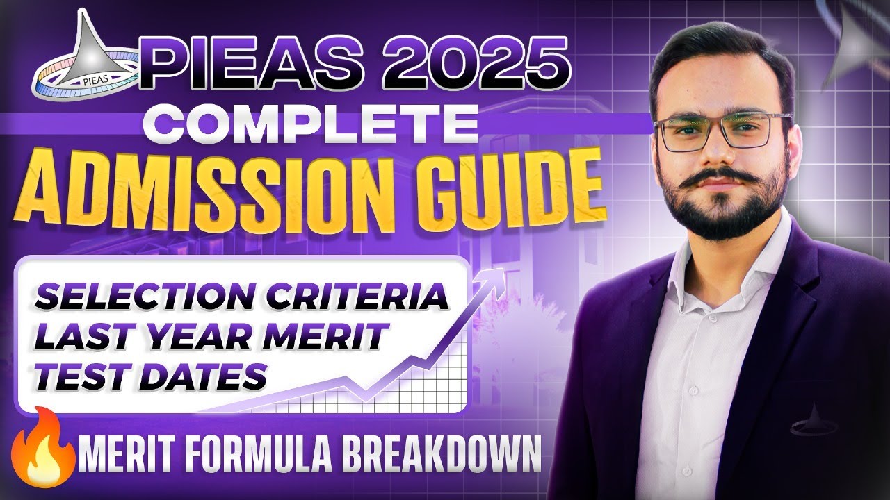 PIEAS 2025 Detailed Guidance | PIEAS 2025 Admissions Guide | PIEAS 2025 Paper Pattern | PIEAS