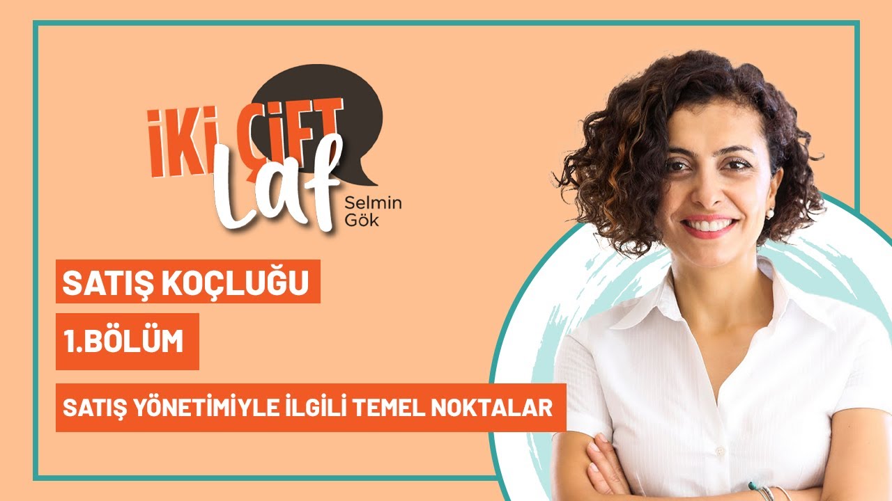Satış Koçluğu  : Satış Yönetimiyle İlgili Temel Noktalar | 1.Bölüm
