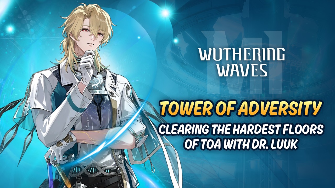 [Wuthering Waves] Clearing the Hardest Floors of ToA with Dr. Luuk