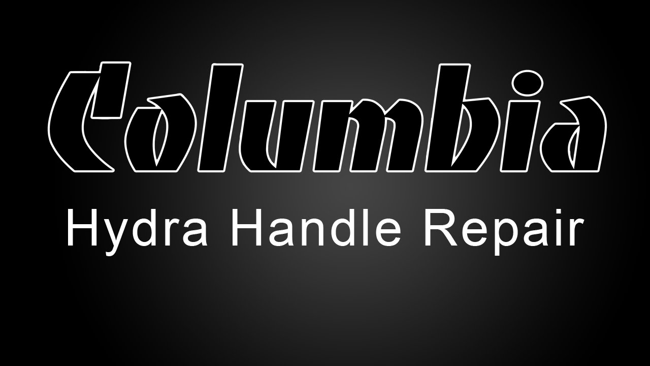 Columbia Hydra Handle Maintenance Tutorial