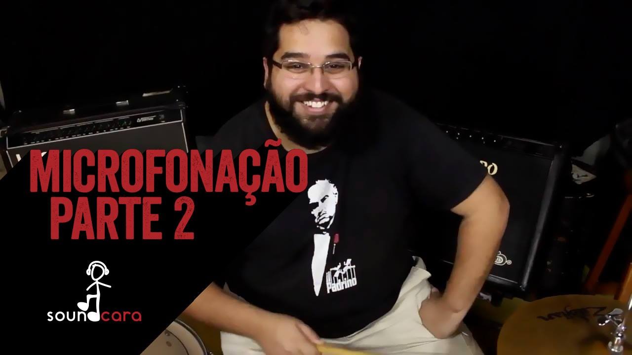 Microfonação - Parte 02 de 02