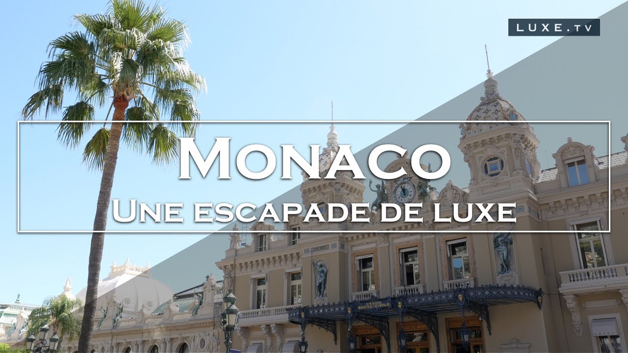 Monaco : Le rocher princier comme vous ne l’avez jamais vu - LUXE.TV