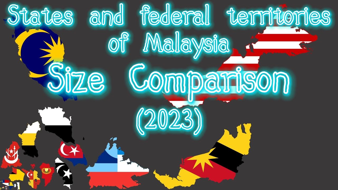 States and federal territories of MalaysiaSize Comparison (2023)