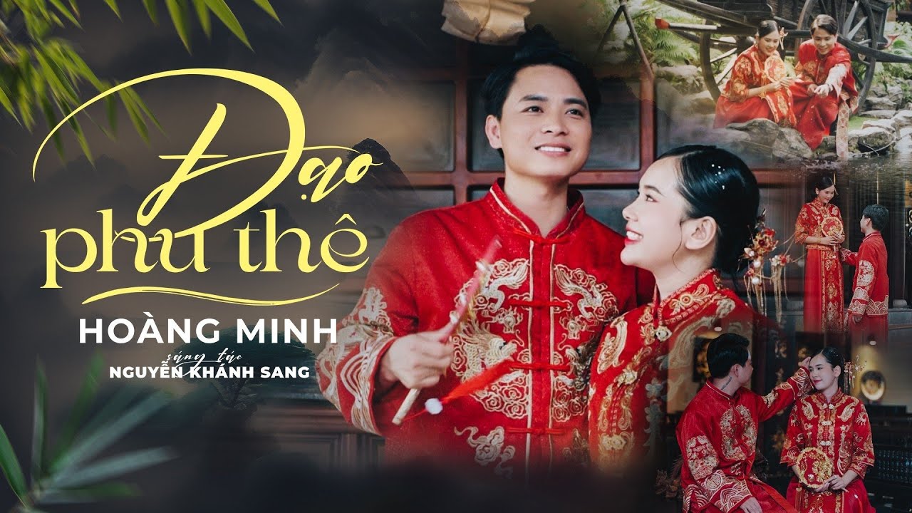 ĐẠO PHU THÊ - HOÀNG MINH x NGUYỄN KHÁNH SANG | M/V - Đến với nhau kiếp này biết có còn gặp kiếp sau