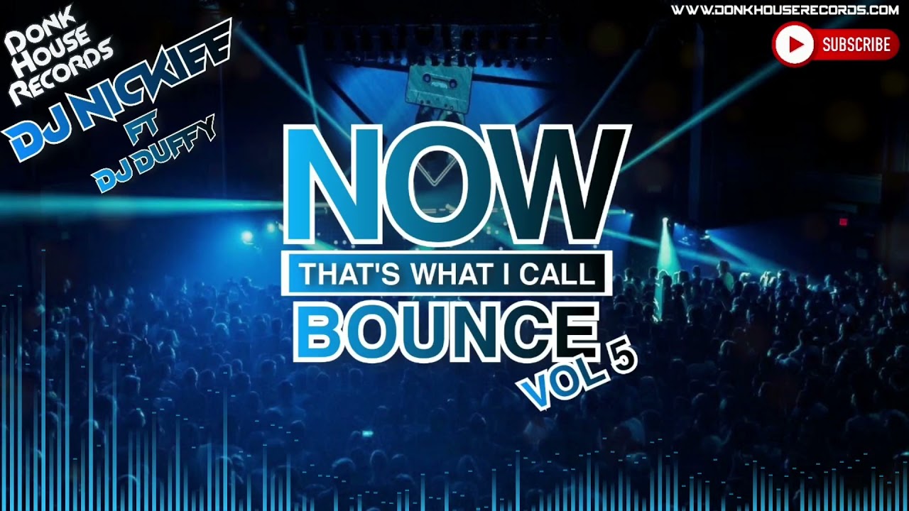NOW! That's What I Call BOUNCE Vol 5 Dj Nickiee Ft DJ Duffy - DHR