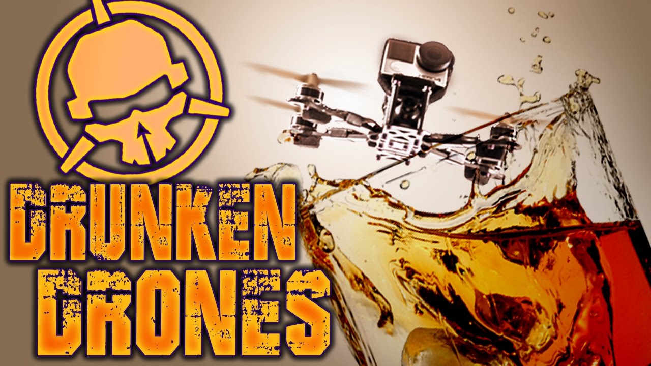 Flying Drones DRUNK