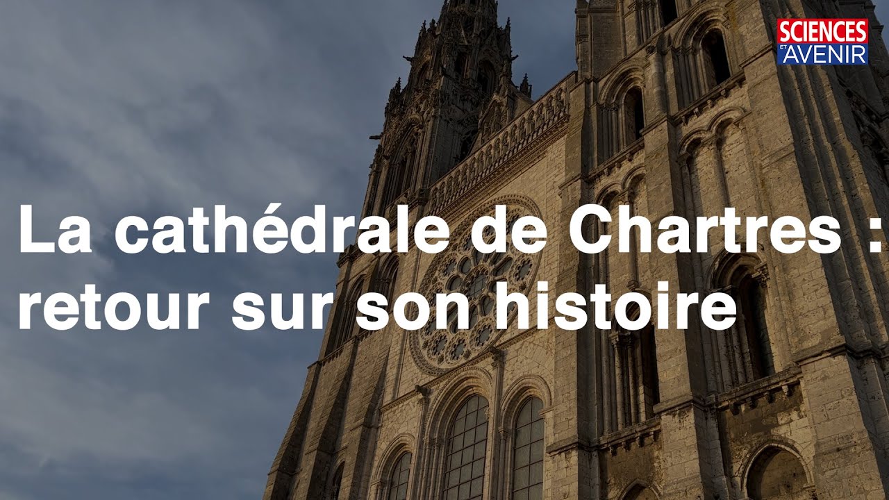 La cathédrale de Chartres : retour sur son histoire