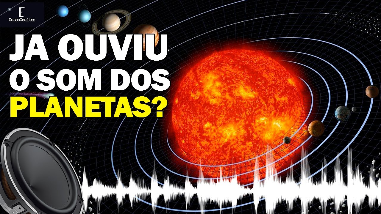 O ASSUSTADOR SOM DOS PLANETAS