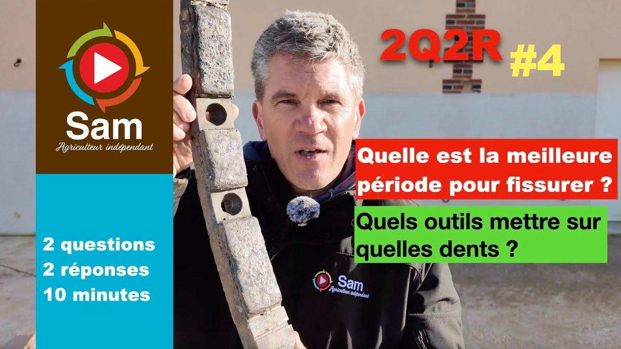 Quelle est la meilleure p&eacute;riode pour fissurer ? Quels outils mettre sur quelles dents ? 2Q2R