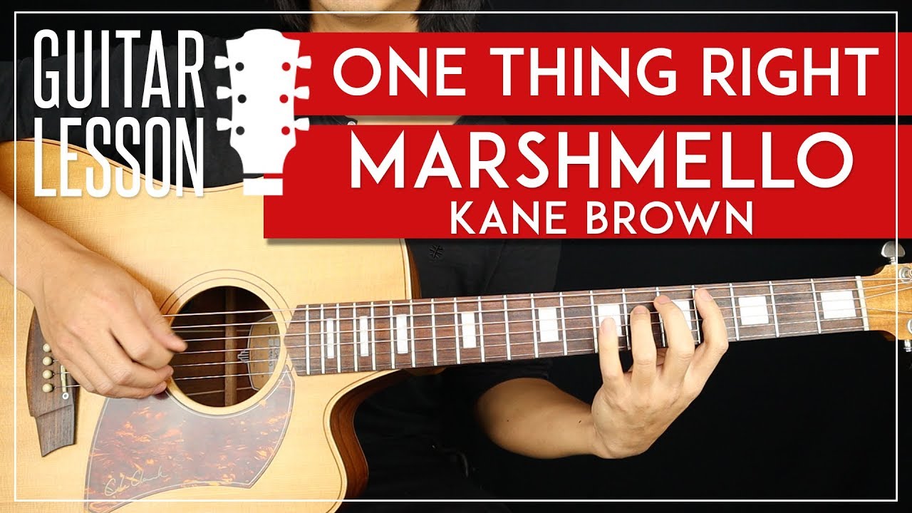One Thing Right Guitar Tutorial - Marshmello Kane Brown Guitar Lesson 🎸 |Riff + Chords + TAB|