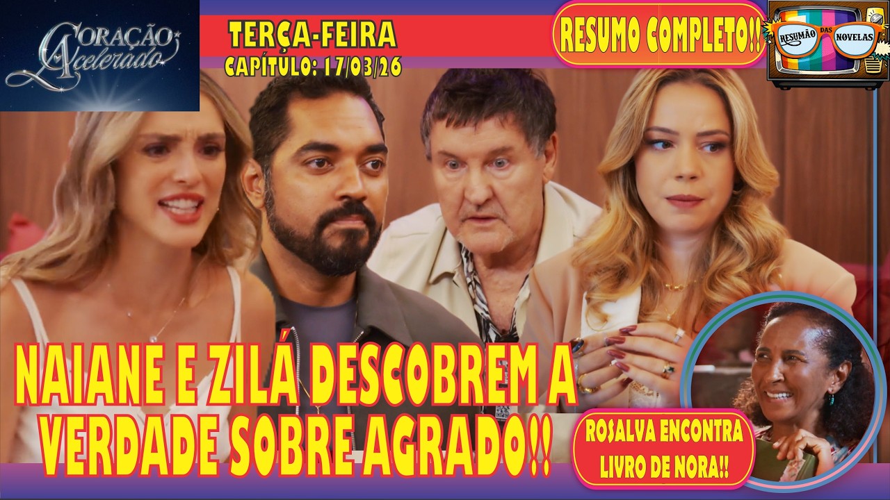 🚨CORAÇÃO ACELERADO: O SEGREDO DE AGRADO É DESCOBERTO!! - TERÇA-FEIRA (17/03) - RESUMO COMPLETO