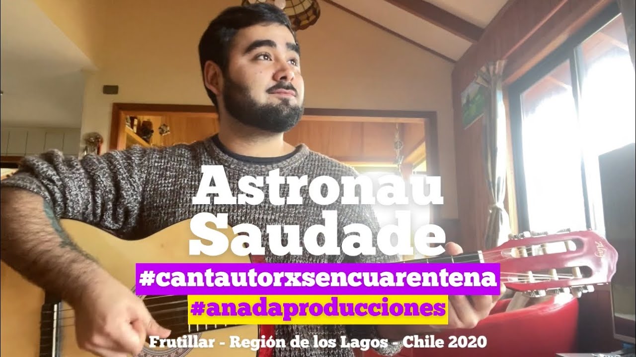 Astronau - Saudade #cantautorxsencuarentena