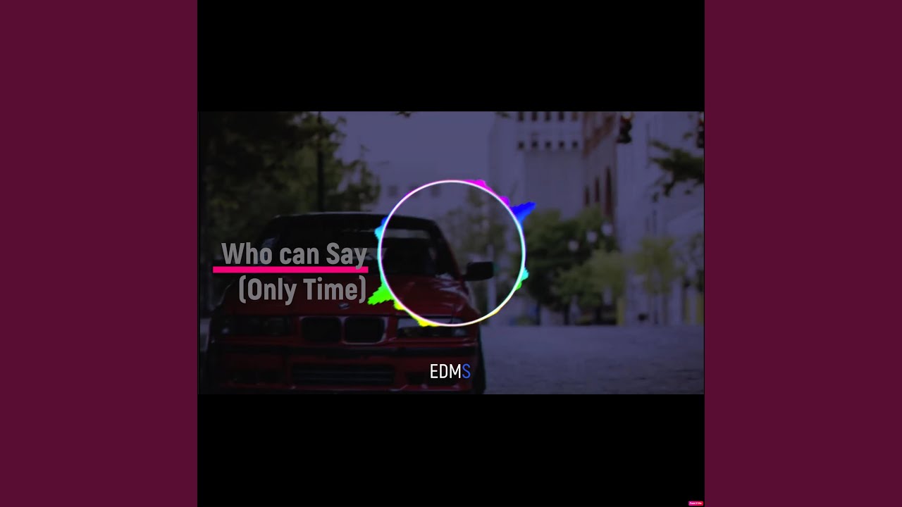 Who Can Say (Only Time)