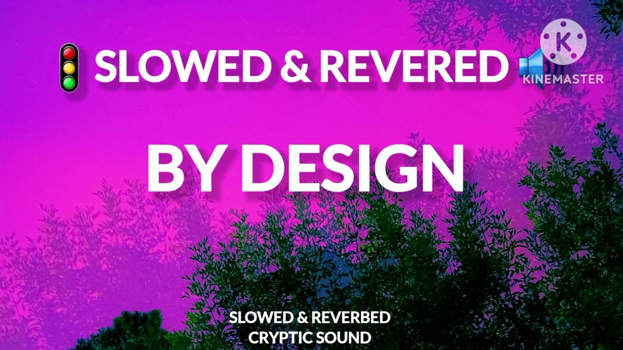 WRLD - By Design (S L O W E D & REVERBED)