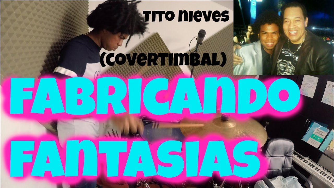 Fabricando Fantasias - Tito Nieves -(CoverTimbal)- JuanmaDrums