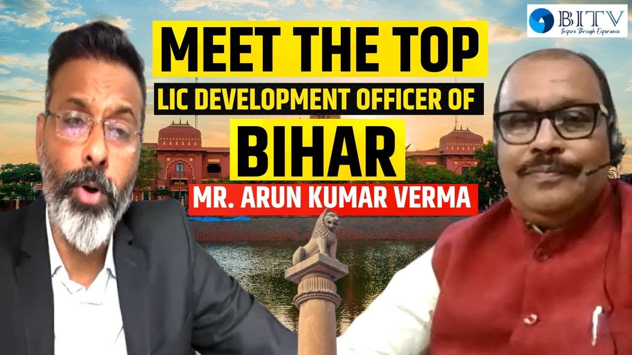 Meet the Top LIC Development Officer of Bihar | Mr. Arun Kumar&rsquo;s Success Story | BITV