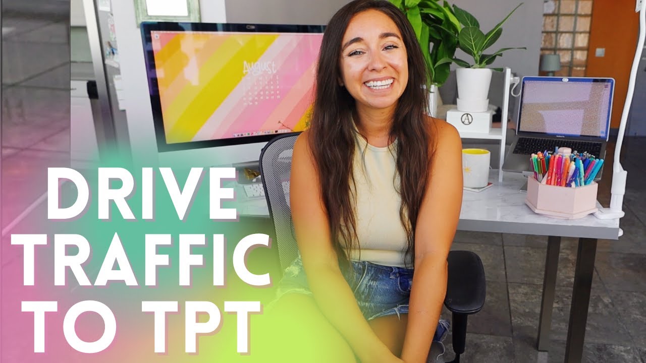 How to Drive Traffic to your TPT Store | TPT Seller Tips | Teacher Marketing Strategies