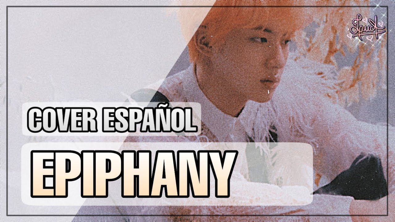 Epiphany • Español/Spanish ver.【LucA】BTS JIN 💕
