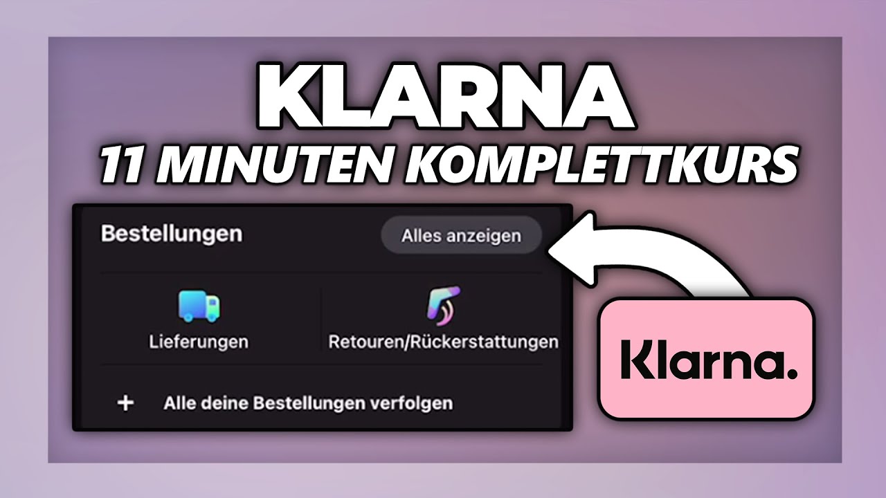 Klarna komplett erklärt für Anfänger 2026 - alles was du wissen musst (Komplettkurs)