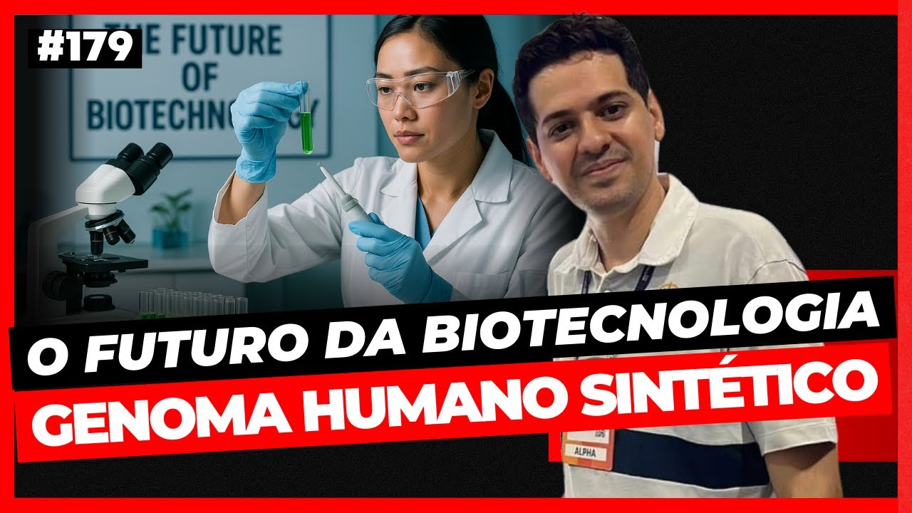 O Futuro da Biotecnologia: Genoma Humano Sint&eacute;tico e C&eacute;lulas Virtuais #179