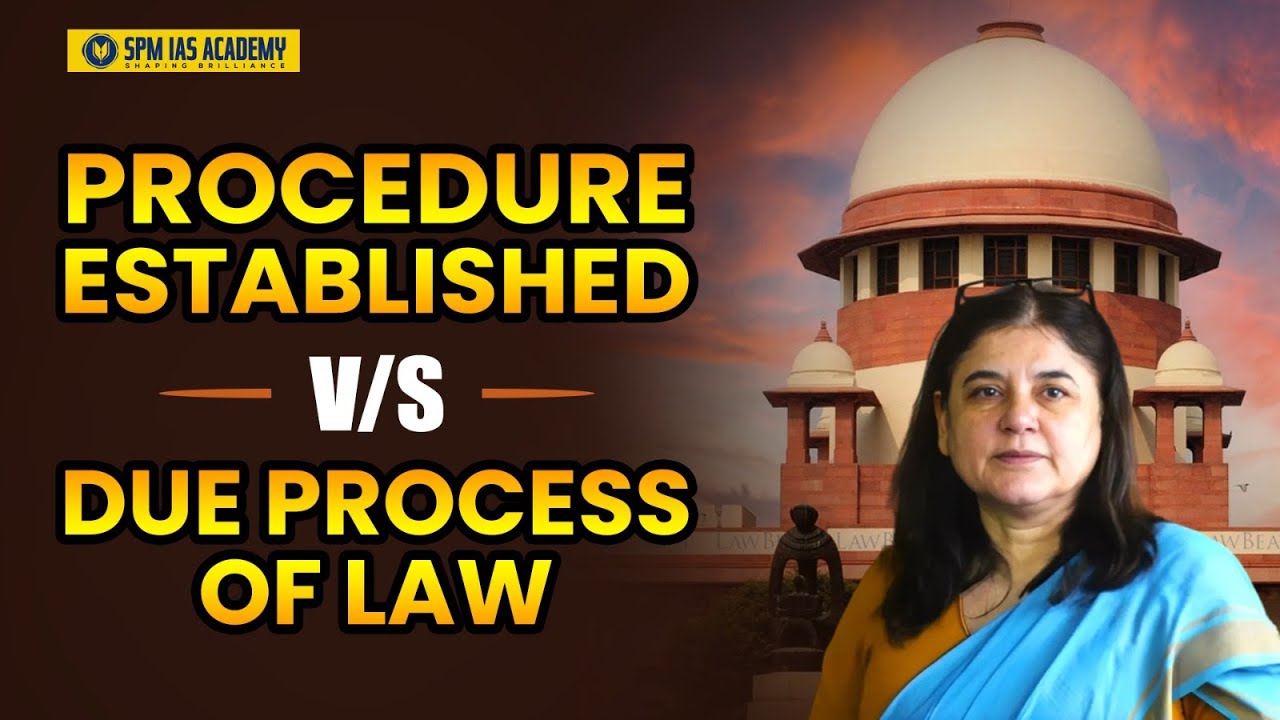 Procedure Established by Law Vs Due Process of Law explained for UPSC Prelims and APSC Prelims