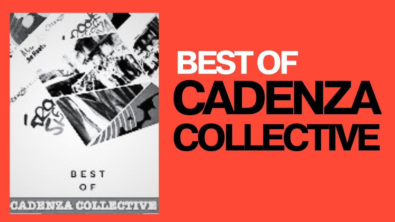Best of Cadenza Collective (Full Album)