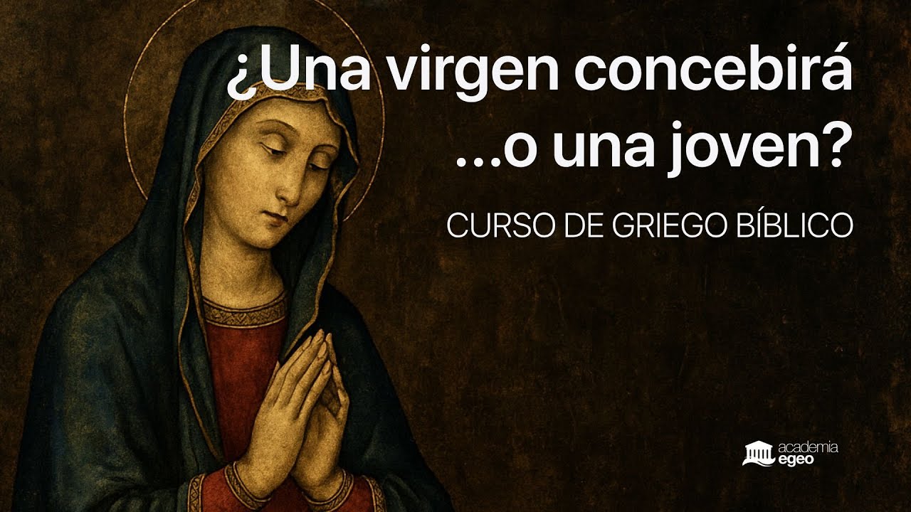 ¿Una virgen concebirá... o UNA JOVEN? | Curso de GRIEGO BÍBLICO