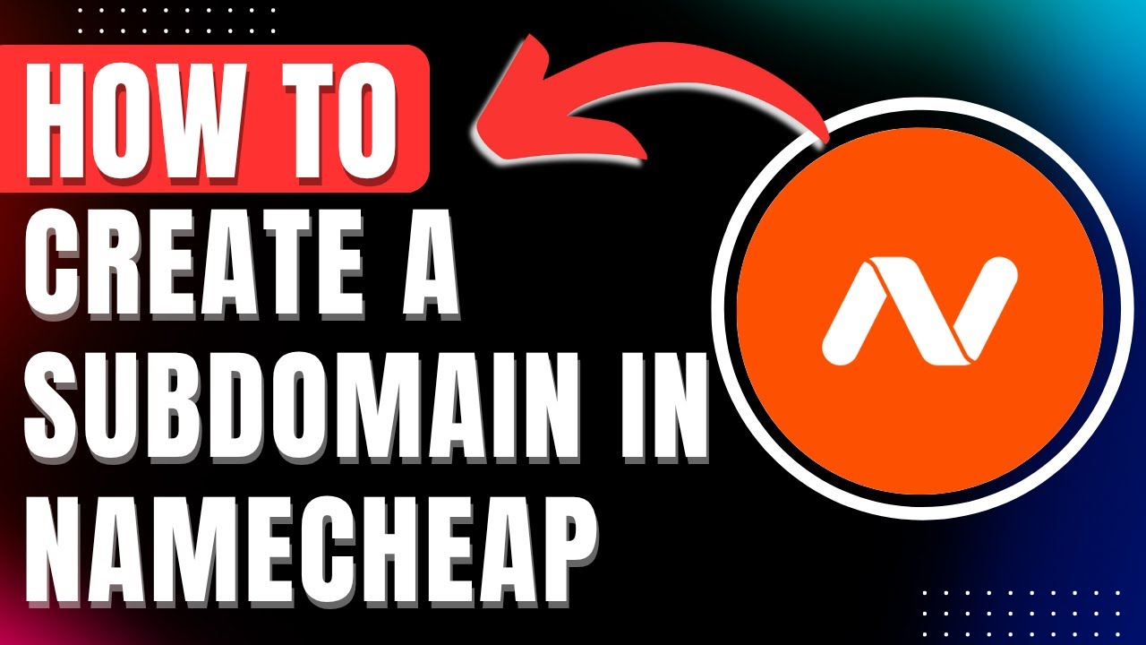 How to Create a Subdomain in Namecheap Domain 2026 Easily
