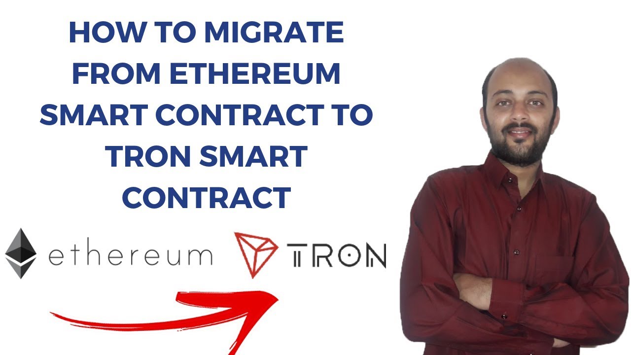 How to migrate from Ethereum Smart Contract to Tron Smart Contract